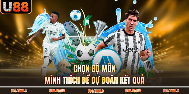 Chọn bộ môn mình thích để dự đoán kết quả
