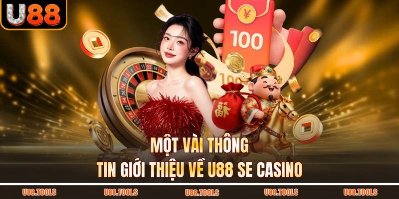 Một vài thông tin giới thiệu về Sảnh SE casino