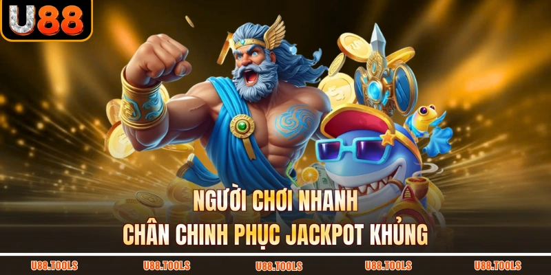 Người chơi nhanh chân chinh phục Jackpot khủng