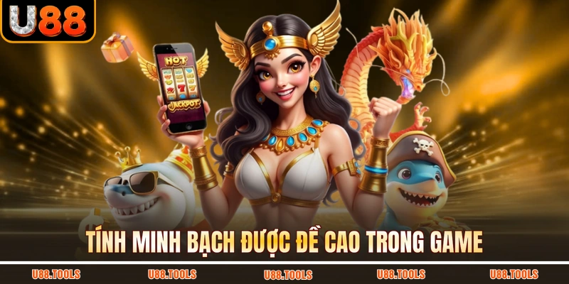 Tính minh bạch được đề cao trong game