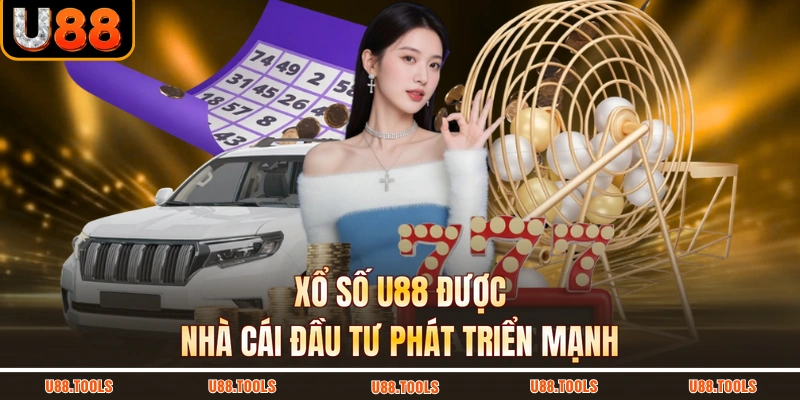 Xổ số U88 được nhà cái đầu tư phát triển mạnh